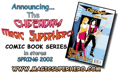Announcement graphic: the Chezaday Magic Superhero comic book series, in stores Spring 2002, www.magicsuperhero.com